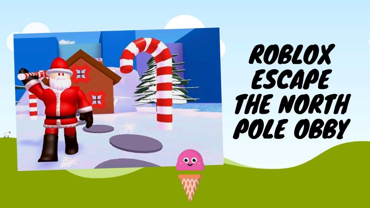 Roblox Escape The North Pole Obby Youtube - escaping the north pole obby roblox youtube