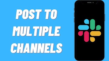 How To Post To Multiple Channels On Slack