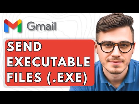 How To Send Executable Files (.Exe) Files In Gmail [2025 Guide]