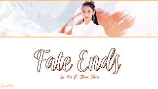 ● Fate Ends ● Lu Hu ft. Zhou Shen (Chi/Pinyin/Eng)