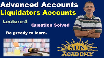 Advanced  Accounts | Liquidators Accounts | Question Explained | S.Y.  B .Com | By Sun Academy
