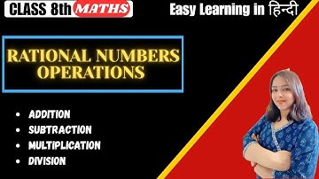Rational Number- Addition, Subtraction, Multiplication and Division | Rational Numbers in 10 Minutes