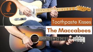 Toothpaste Kisses - The Maccabees (Guitar Cover)