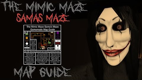 The Mimic Maze Sama’s Maze Gamemode Map Guide