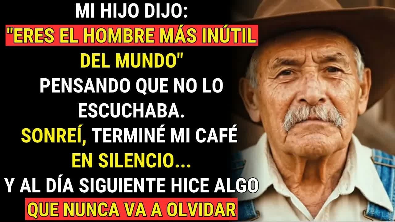 MI HIJO DIJO： ＂ERES INÚTIL＂. SONREÍ, NO DIJE NADA... Y AL DÍA SIGUIENTE LE CERRÉ TODAS LAS CUENTAS