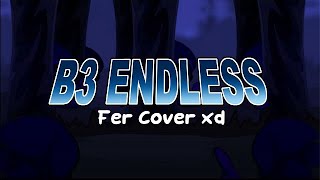 B3 Endless (Fer Cover) | FNF Cover