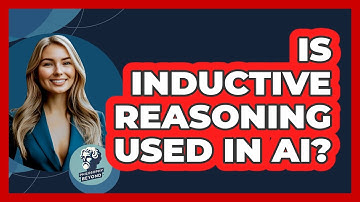 Is Inductive Reasoning Used In AI? - Philosophy Beyond