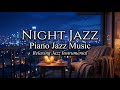 Soft Night Jazz Piano | Cozy Jazz Ambience for Deep Sleep and Stress Relief
