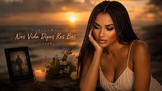 Marylanah - Nós Vida Dipos Kes Bai (Versão Kizomba) Cover