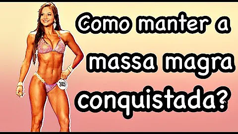 O que é bom para segurar massa muscular?