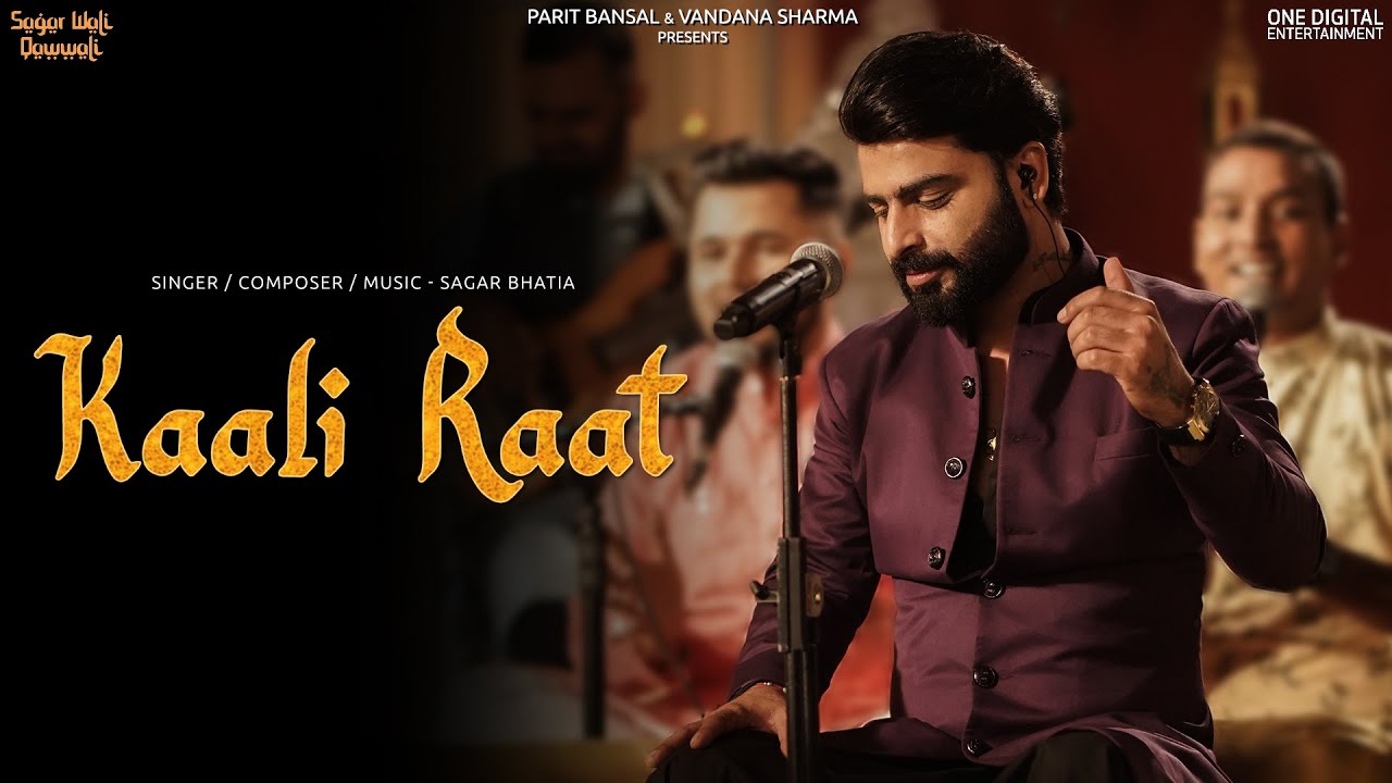 Kaali Raat   Full Official Video  Sagar Bhatia  Sagar Wali Qawwali