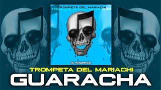 Guaracha 2023 💥La Trompeta Del Mariachi ✘ Dj Roderick (Original Mix)