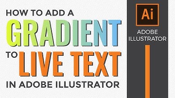 How to add a gradient to live, editable text in Adobe Illustrator