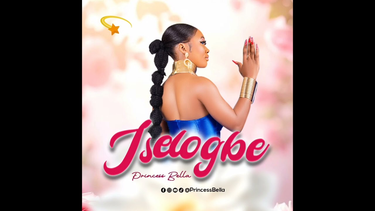 PrincessBella-ISELOGBE :single (official Audio)