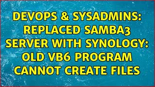 Famous DevOps & SysAdmins: Replaced Samba3 server with Synology: old VB6 program cannot create files Net Worth
