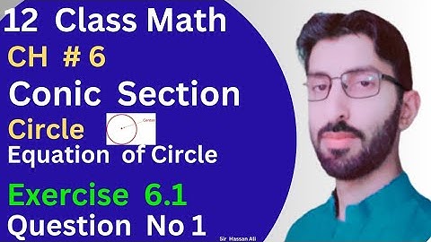 F.sc Math Part 2 Chapter 6 || Conic Section - Exercise 6.1 Question No 1 - 12 Class Math