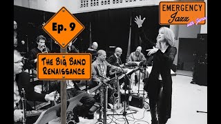 Emergency Jazz With James Ep.9 The Big Band Renaissance