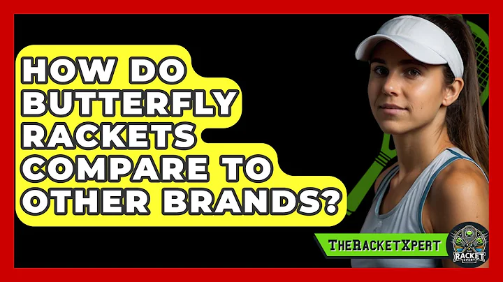 How Do Butterfly Rackets Compare To Other Brands? - The Racket Xpert