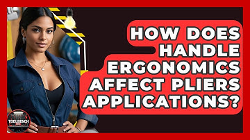 How Does Handle Ergonomics Affect Pliers Applications? - ToolBench Pros