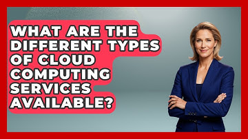 What Are the Different Types of Cloud Computing Services Available? | Tech Terms Explained News