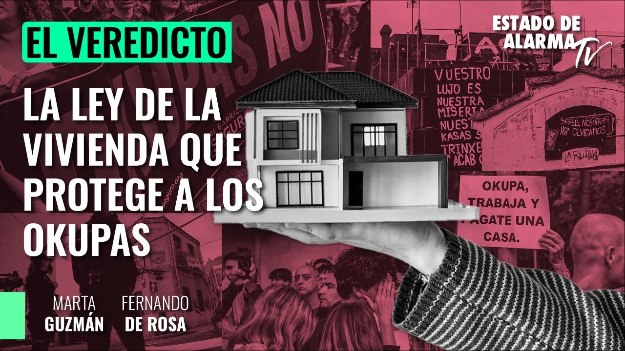 Veredicto; la ley de la vivienda que protege a los okupas; con Fernando ...
