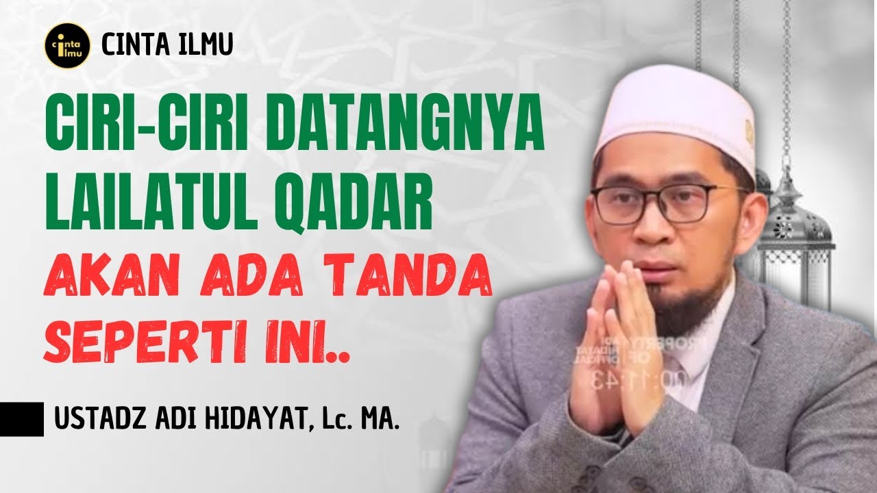 Ciri-Ciri Lailatul Qadar, Akan Muncul Tanda Seperti Ini - Ustadz Adi Hidayat, Lc. MA.