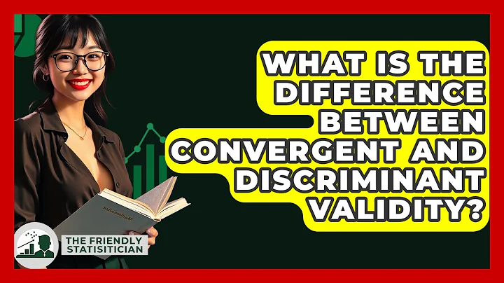 What Is The Difference Between Convergent And Discriminant Validity? - The Friendly Statistician