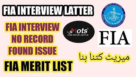 Fia interview no record found issue - fia interview merit 2020 ots fia constable interview no record