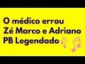 O MÉDICO ERROU | ZÉ MARCO E ADRIANO - PLAYBACK LEGENDADO