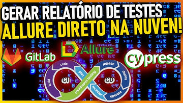 Configurar cypress para rodar relatório allure direto no GitLab (Part:19 de 24)