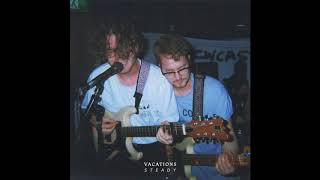 VACATIONS - Steady (Single) chords