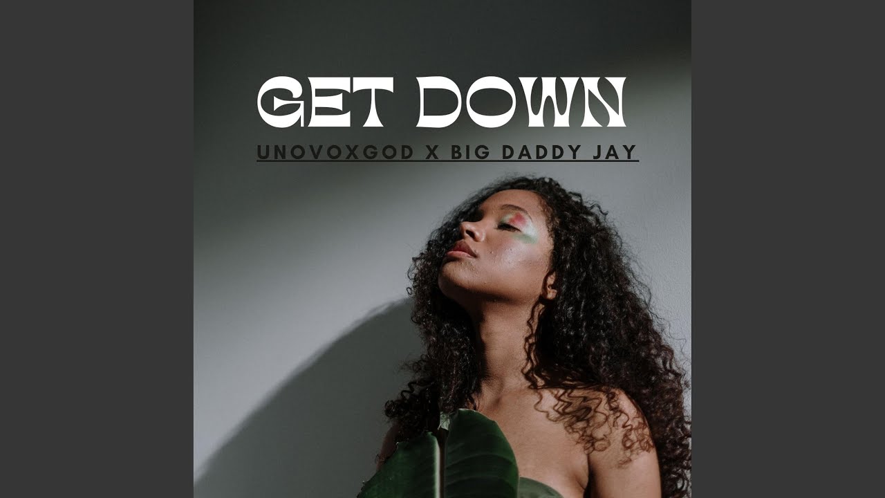 Watch GET DOWN (feat. BIG DADDY JAY) on YouTube Watch GET DOWN (feat. BIG DADDY JAY) on YouTube