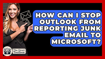 How Can I Stop Outlook From Reporting Junk Email To Microsoft? - TheEmailToolbox.com
