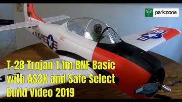 Parkzone T-28 Trojan 1.1m BNF Basic with AS3X and Safe select 2019 Build Video