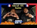 Koba Lad - FEFE Reaction #HarveyDonTV @Raymanbeats