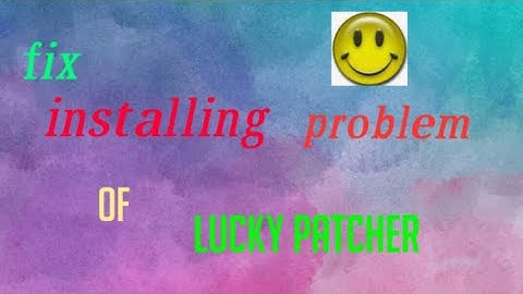 Lucky patcher not installing problem fix.