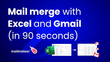 Mail merge with Excel and Gmail (in 90 seconds)