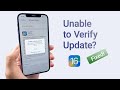 Unable to verify update ios 1716 here is the fix