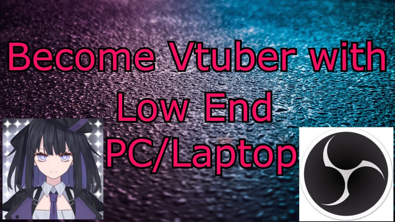 V Tuber Computer How to Become Vtuber with Low End PC/ Laptop.... - YouTube