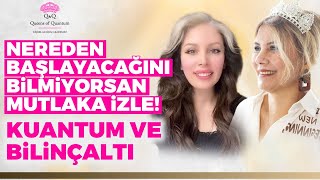 Değişime Nereden Başlayacağını Bilmiyorsan Mutlaka İzle! Kuantum Nedir? | Kuantum Kraliçeleri TV