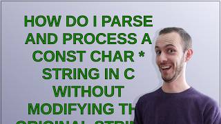 How do I parse and process a const char * string in C without modifying the original string