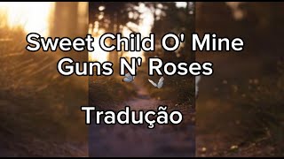 Sweet Child O' Mine - Guns N' Roses - Tradução