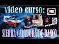 SIERRA CALADORA DE BANCO VÍDEO TUTORIAL CURSO USO Y DEMÁS makita HD SIERRA CALADORA DE BANCO VÍDEO TUTORIAL CURSO USO Y DEMÁS makita HD
