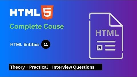 HTML Entities | Tutorial-11