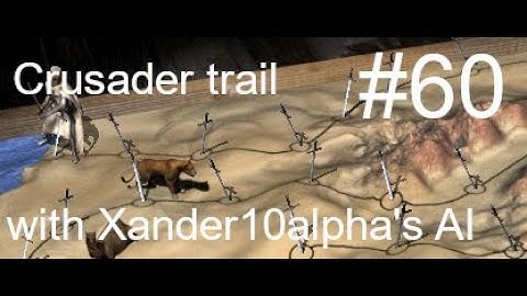 Stronghold crusader - crusader trail 60 with Xander10Alpha