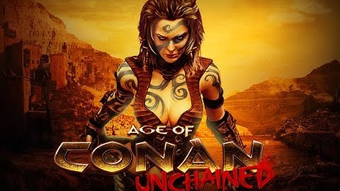 Age of Conan: Unchained