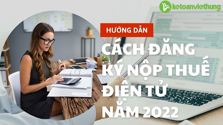 Đăng ký nộp thuế điện tử như thế nào năm 2024