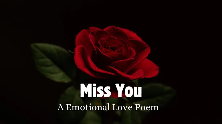 Miss You - A Emotional & Heartfelt Love Poem | @AmourQuotable - DayDayNews