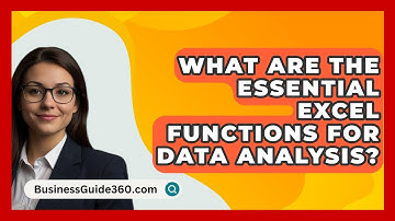 What Are The Essential Excel Functions For Data Analysis? - BusinessGuide360.com