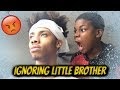 IGNORING MY BROTHER PRANK (GONE WRONG)